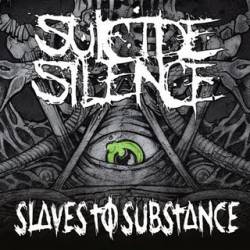 Suicide Silence : Slaves to Substance
